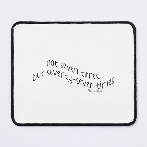 Item preview, Matthew 18:22 not seven times but 77 times designed and sold by AmeliasArtistry.
