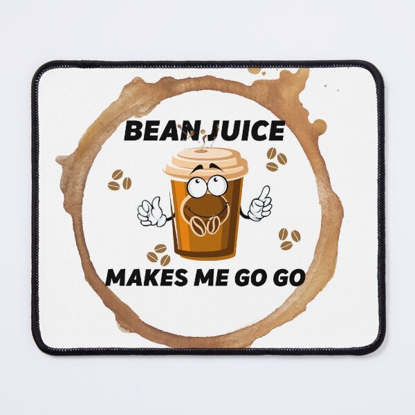 Item preview, Bean juice makes me go go designed and sold by MysticalSister.