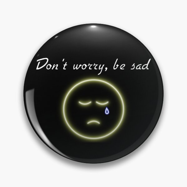 Item preview, Don't Worry, Be Sad Neon designed and sold by NeonWalrus.
