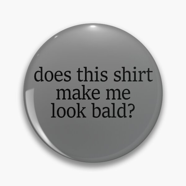 Artikelvorschau, Does This Shirt Make Me Look Bald And Beautiful Bald Gift Gear entworfen und verkauft von DynamicDesign.