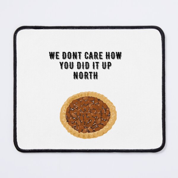 Item preview, We Dont Care How You Did It Up North! designed and sold by FloridaKeys1984.