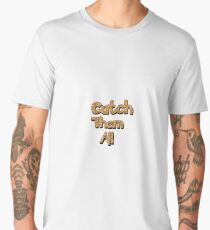 Catch Them All Men's Premium T-Shirt