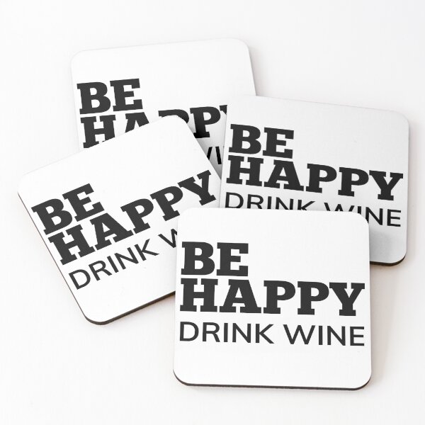 Item preview, Be Happy Drink Wine. Funny Wine Lover Quote. designed and sold by That Cheeky Tee.