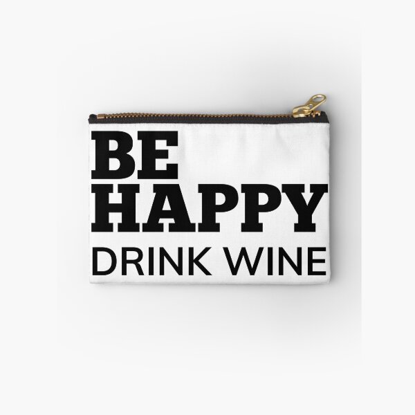 Item preview, Be Happy Drink Wine. Funny Wine Lover Quote. designed and sold by That Cheeky Tee.