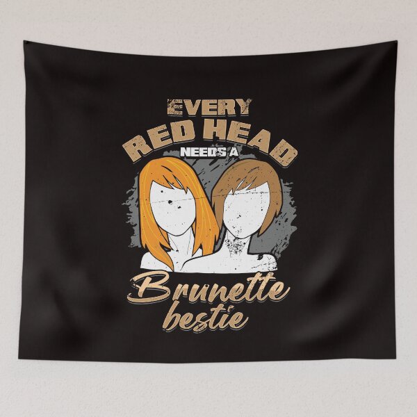 Item preview, Every Redhead Needs Brunette Bestie Friends Girl Ginger designed and sold by TomGiantDesigns.