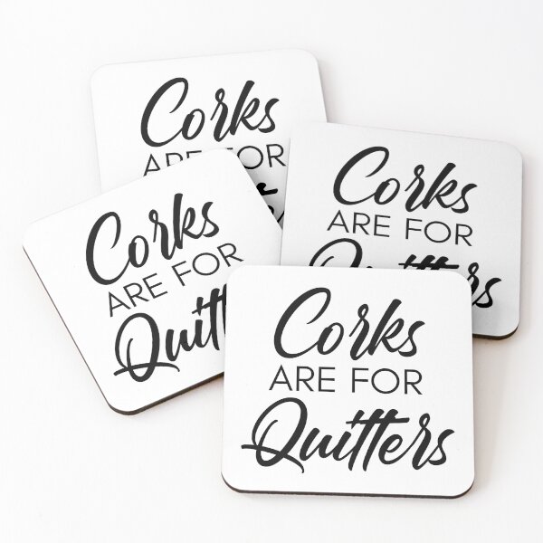 Item preview, Corks Are For Quitters. Funny Wine Lover Quote. designed and sold by That Cheeky Tee.