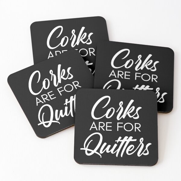 Item preview, Corks Are For Quitters. Funny Wine Lover Quote. designed and sold by That Cheeky Tee.