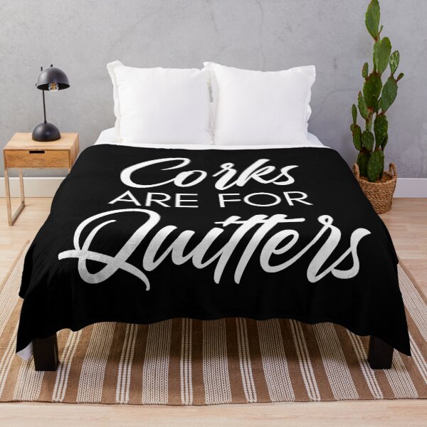 Item preview, Corks Are For Quitters. Funny Wine Lover Quote. designed and sold by That Cheeky Tee.