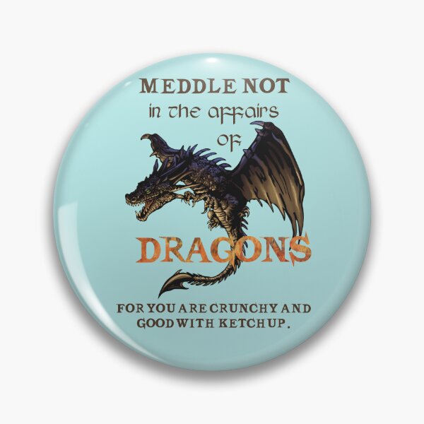 Item preview, Meddle not in the Affairs of Dragons designed and sold by starwilliamsart.