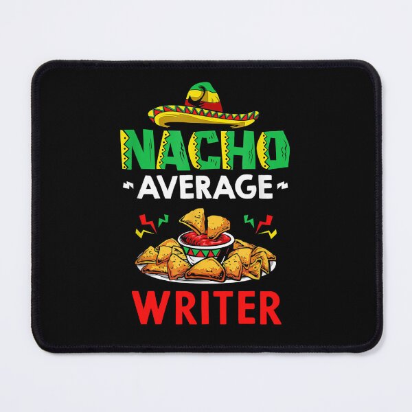 Item preview, Nacho Average writer Shirt, Funny writer Shirt, Gift For writer, Cinco De Mayo Shirt, writer Christmas Fathers day Gift designed and sold by xlnv.
