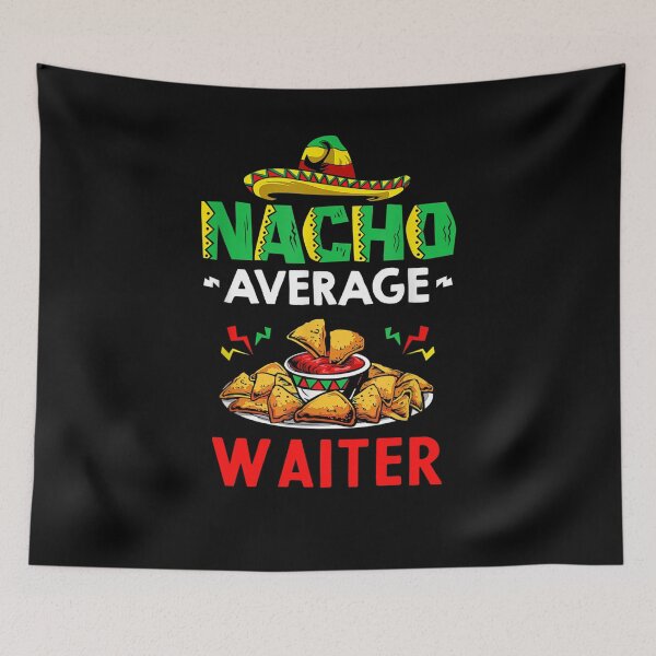 Item preview, Nacho Average waiter Shirt, Funny waiter Shirt, Gift For waiter, Cinco De Mayo Shirt, waiter Christmas Fathers day Gift designed and sold by xlnv.