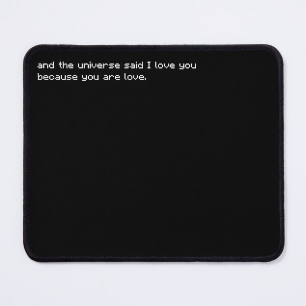 Item preview, And the universe said I love you because you are love (white) designed and sold by SrirachaVine.