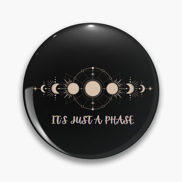 Item preview, IT'S JUST A PHASE. CUTE, TRENDY DESIGN. designed and sold by GEM STYLE.