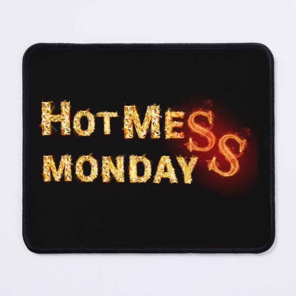 Item preview, It's A HotMess Monday Everyday designed and sold by BubbaCool.