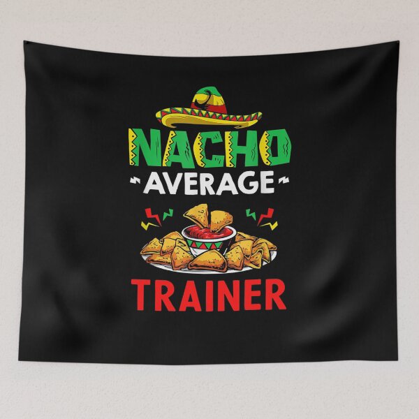 Item preview, Nacho Average trainer Shirt, Funny trainer Shirt, Gift For trainer, Cinco De Mayo Shirt, trainer Christmas Fathers day Gift designed and sold by xlnv.