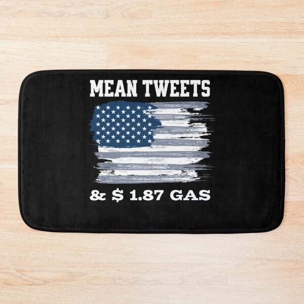 Item preview, Mean Tweets and $1.87 gas us flag designed and sold by Neggan.
