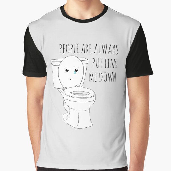 PUT THE TOILET SEAT DOWN Graphic T-Shirt