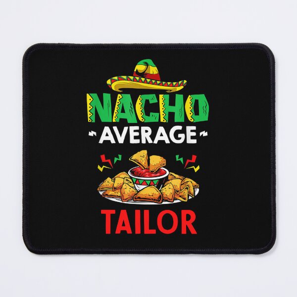 Item preview, Nacho Average tailor Shirt, Funny tailor Shirt, Gift For tailor, Cinco De Mayo Shirt, tailor Christmas Fathers day Gift designed and sold by xlnv.