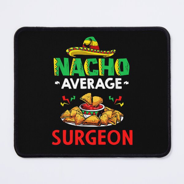 Item preview, Nacho Average surgeon Shirt, Funny surgeon Shirt, Gift For surgeon, Cinco De Mayo Shirt, surgeon Christmas Fathers day Gift designed and sold by xlnv.