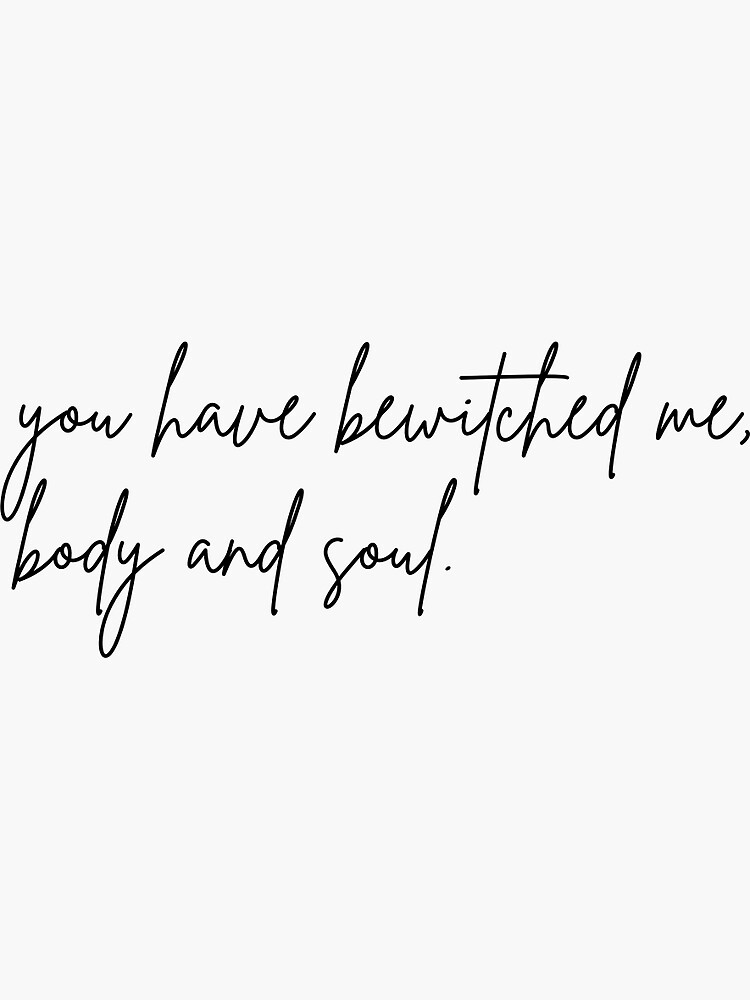 "You have bewitched me, body and soul Mr. Darcy quote sticker" Sticker for Sale by Words and