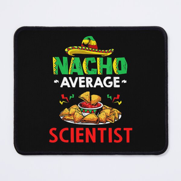 Item preview, Nacho Average scientist Shirt, Funny scientist Shirt, Gift For scientist, Cinco De Mayo Shirt, scientist Christmas Fathers day Gift designed and sold by xlnv.