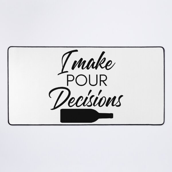 Item preview, I Make Pour Decisions. Funny Wine Lover Quote. designed and sold by That Cheeky Tee.