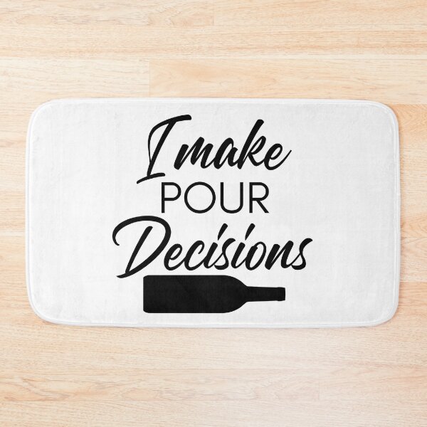 Item preview, I Make Pour Decisions. Funny Wine Lover Quote. designed and sold by That Cheeky Tee.
