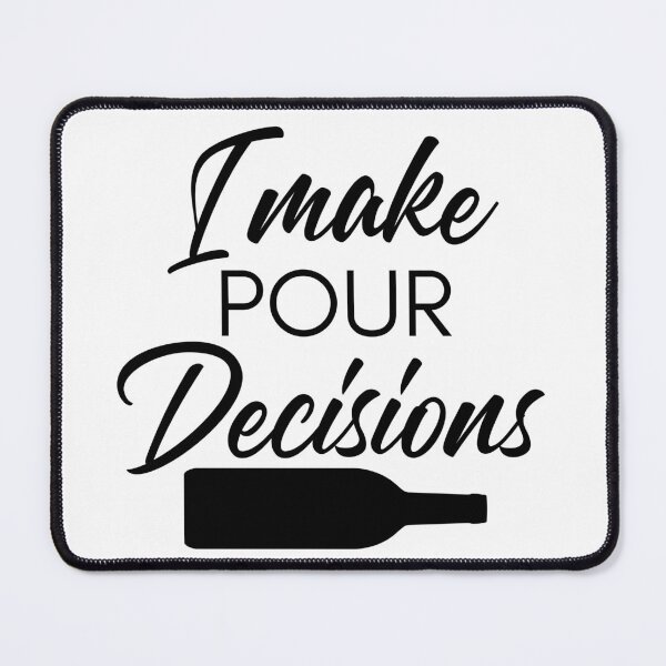 Item preview, I Make Pour Decisions. Funny Wine Lover Quote. designed and sold by That Cheeky Tee.