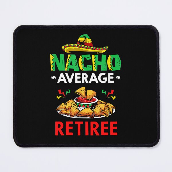 Item preview, Nacho Average retiree Shirt, Funny retiree Shirt, Gift For retiree, Cinco De Mayo Shirt, retiree Christmas Fathers day Gift designed and sold by xlnv.