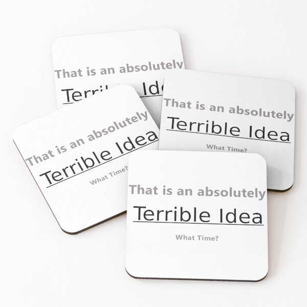 Item preview, Terrible Idea, What Time? designed and sold by Sarcasmagic.