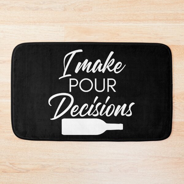 Item preview, I Make Pour Decisions. Funny Wine Lover Quote. designed and sold by That Cheeky Tee.