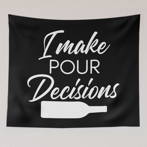 Item preview, I Make Pour Decisions. Funny Wine Lover Quote. designed and sold by That Cheeky Tee.