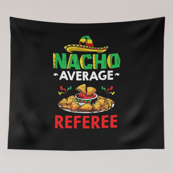 Item preview, Nacho Average referee Shirt, Funny referee Shirt, Gift For referee, Cinco De Mayo Shirt, referee Christmas Fathers day Gift designed and sold by xlnv.