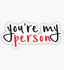 you're my person Sticker