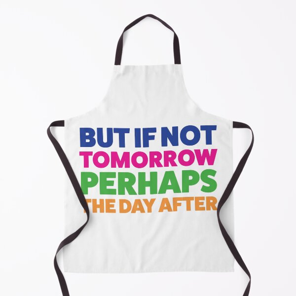 Item preview, But if not tomorrow Groundhog Day musical quote designed and sold by taylor-lang.