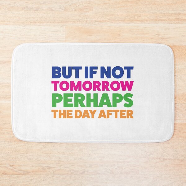 Item preview, But if not tomorrow Groundhog Day musical quote designed and sold by taylor-lang.