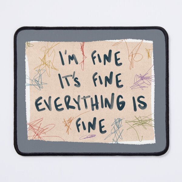 Item preview, "Everything is Fine" designed and sold by misslovelymess.