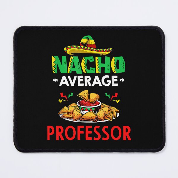 Item preview, Nacho Average professor Shirt, Funny professor Shirt, Gift For professor, Cinco De Mayo Shirt, professor Christmas Fathers day Gift designed and sold by xlnv.