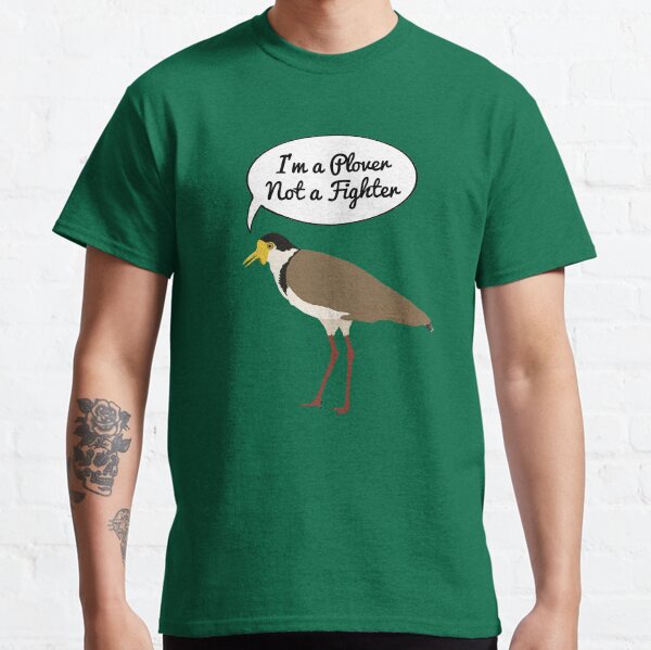 I’m a Plover Not a Fighter Classic T-Shirt