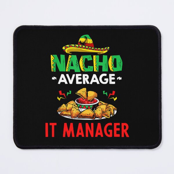 Item preview, Nacho Average IT manager Shirt, Funny IT manager Shirt, Gift For IT manager, Cinco De Mayo Shirt, IT manager Christmas Fathers day Gift designed and sold by xlnv.