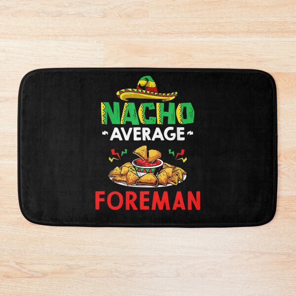 Item preview, Nacho Average foreman Shirt, Funny foreman Shirt, Gift For foreman, Cinco De Mayo Shirt, foreman Christmas Fathers day Gift designed and sold by xlnv.