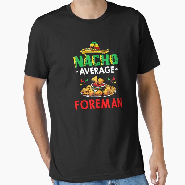 Artikel-Vorschau von Nacho Average Vorarbeiter Shirt, Lustiges Vorarbeiter Shirt, Geschenk für Vorarbeiter, Cinco De Mayo Shirt, Vorarbeiter Weihnachtsgeschenk zum Vatertag, designt und verkauft von xlnv.