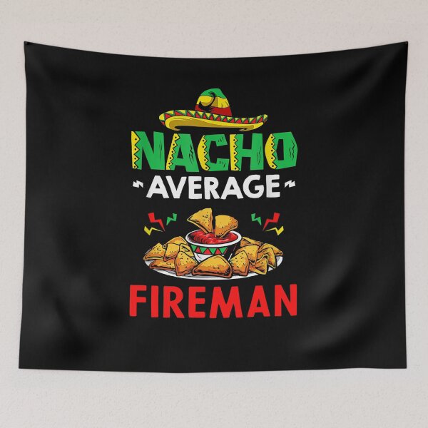 Item preview, Nacho Average fireman Shirt, Funny fireman Shirt, Gift For fireman, Cinco De Mayo Shirt, fireman Christmas Fathers day Gift designed and sold by xlnv.