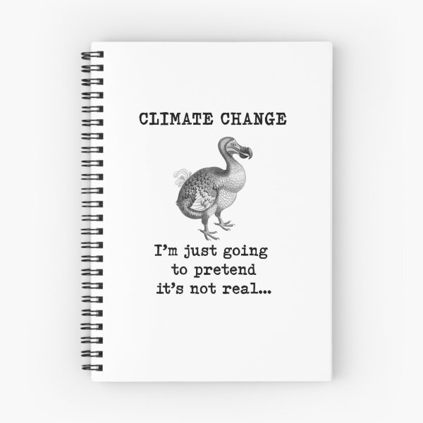 Item preview, Climate Change, I’m just going to pretend its not real…Dodo climate change denier, climate crisis denial,  designed and sold by Hollyharry.