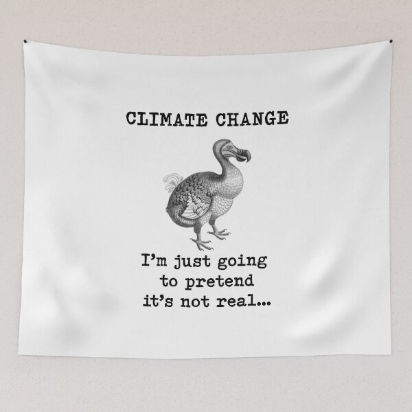 Item preview, Climate Change, I’m just going to pretend its not real…Dodo climate change denier, climate crisis denial,  designed and sold by Hollyharry.