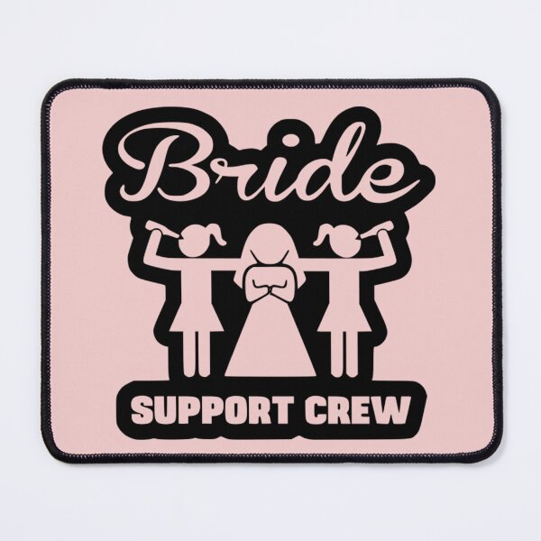 Item preview, Bride Support Crew designed and sold by Froyd Wess.