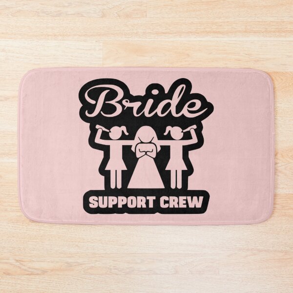 Item preview, Bride Support Crew designed and sold by Froyd Wess.