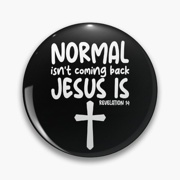 Item preview, Normal Isn't Coming Back Jesus Is Revelation 14 Gear designed and sold by DynamicDesign.