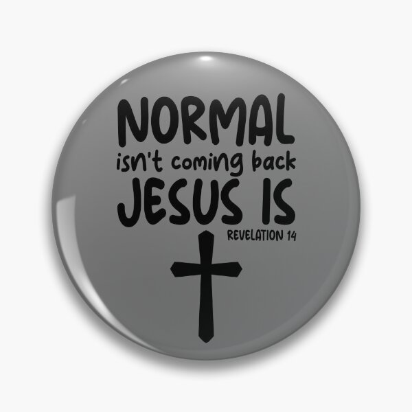 Item preview, Normal Isn't Coming Back Jesus Is Revelation 14 Gear designed and sold by DynamicDesign.