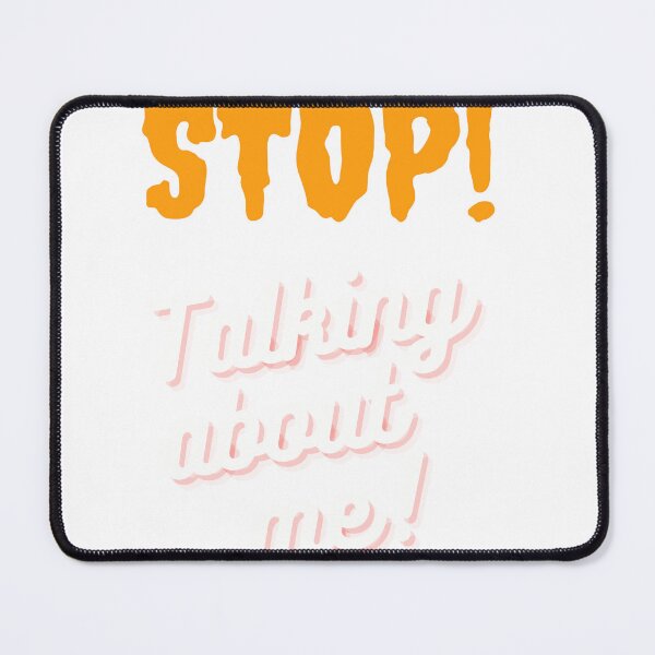 Item preview, Stop talking about me  designed and sold by hassbelo.